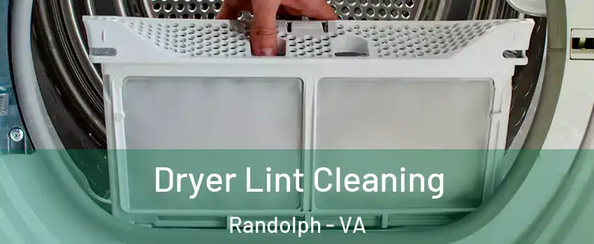 Dryer Lint Cleaning Randolph - VA