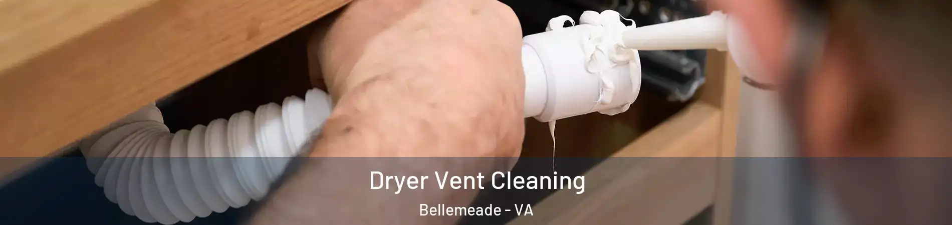 Dryer Vent Cleaning Bellemeade - VA