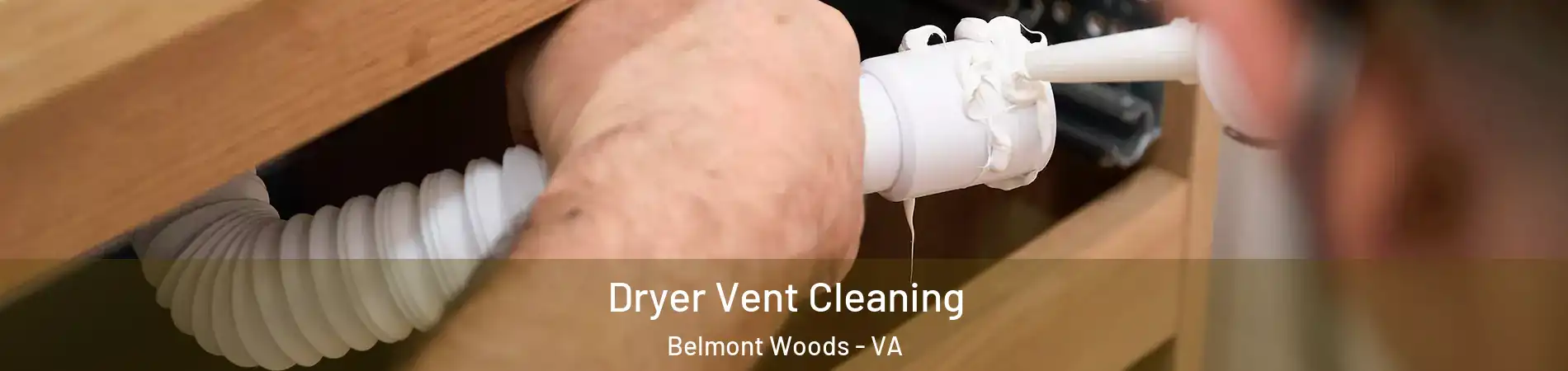 Dryer Vent Cleaning Belmont Woods - VA