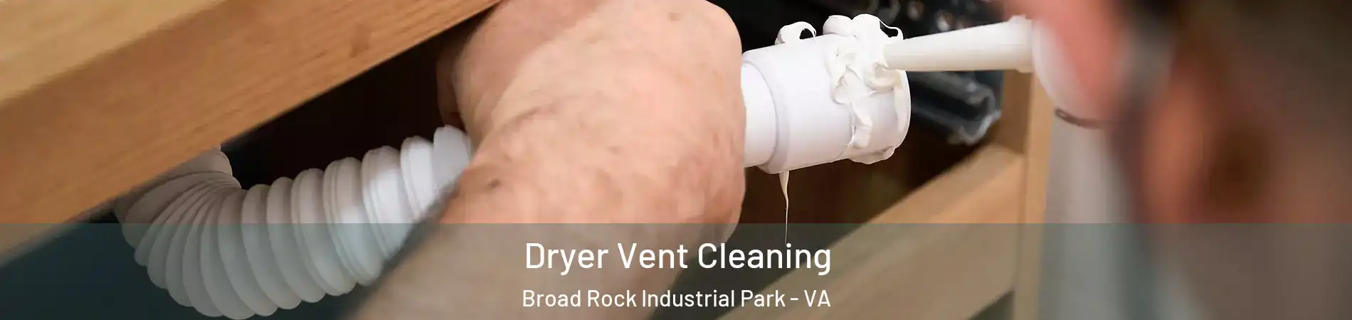 Dryer Vent Cleaning Broad Rock Industrial Park - VA