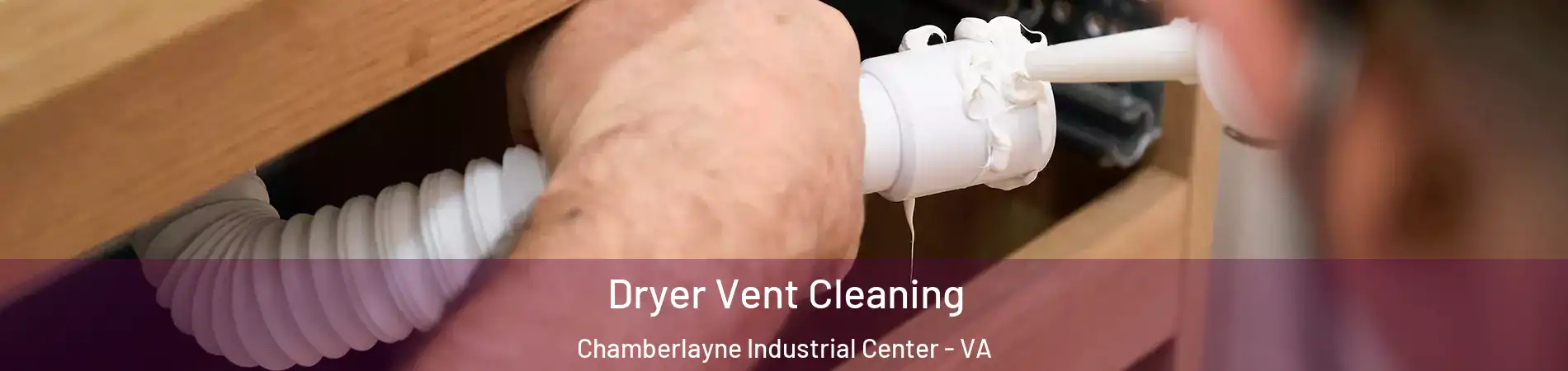 Dryer Vent Cleaning Chamberlayne Industrial Center - VA