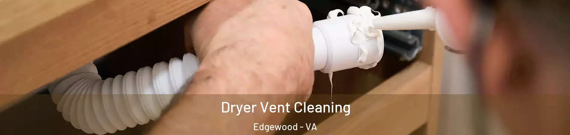 Dryer Vent Cleaning Edgewood - VA