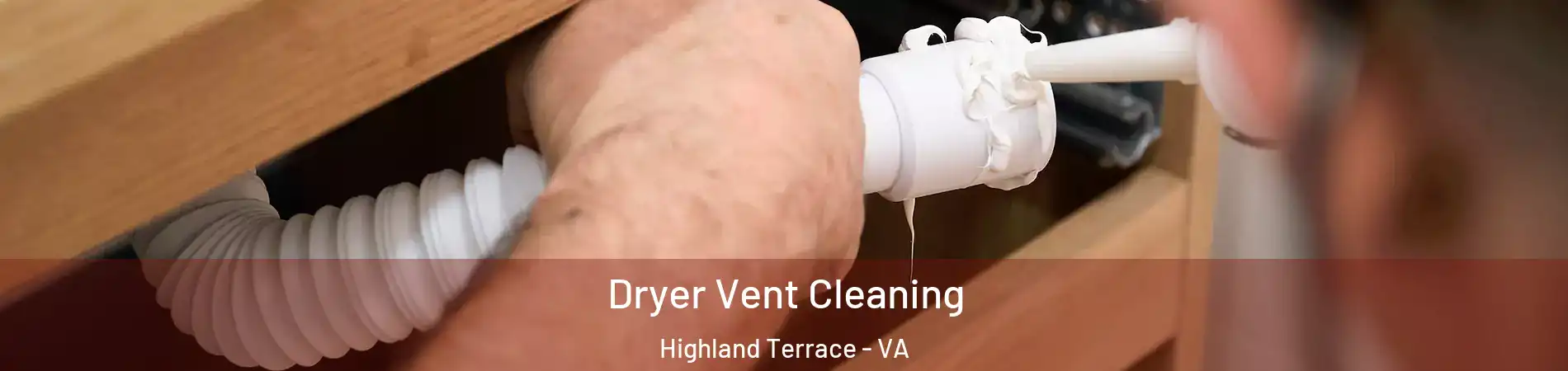 Dryer Vent Cleaning Highland Terrace - VA