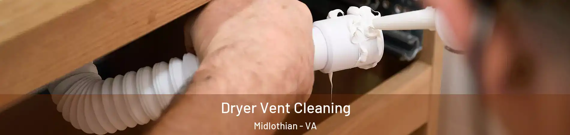 Dryer Vent Cleaning Midlothian - VA