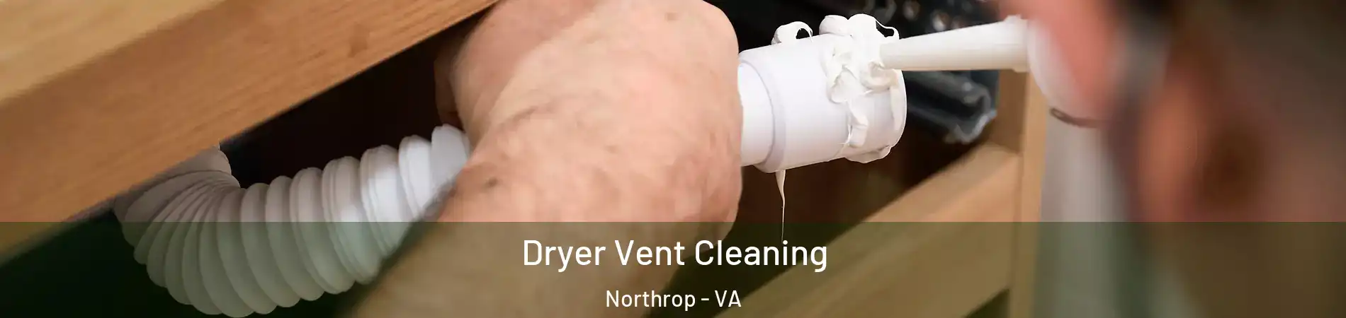 Dryer Vent Cleaning Northrop - VA