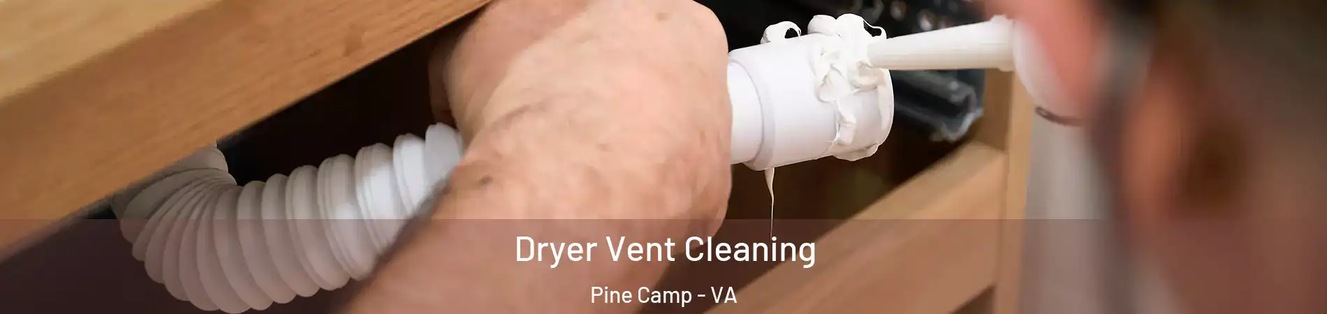 Dryer Vent Cleaning Pine Camp - VA