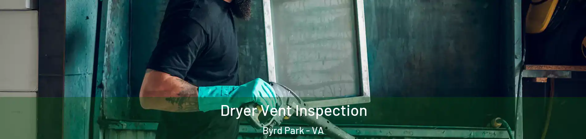 Dryer Vent Inspection Byrd Park - VA