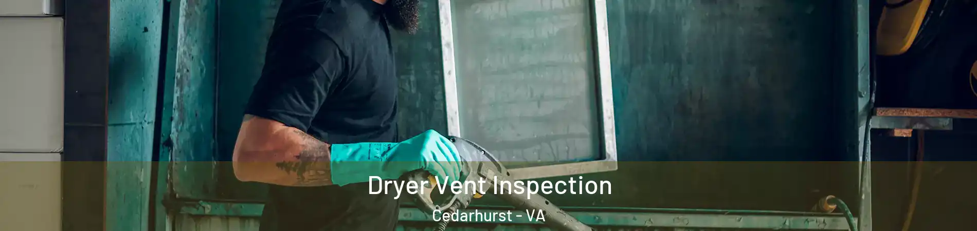 Dryer Vent Inspection Cedarhurst - VA