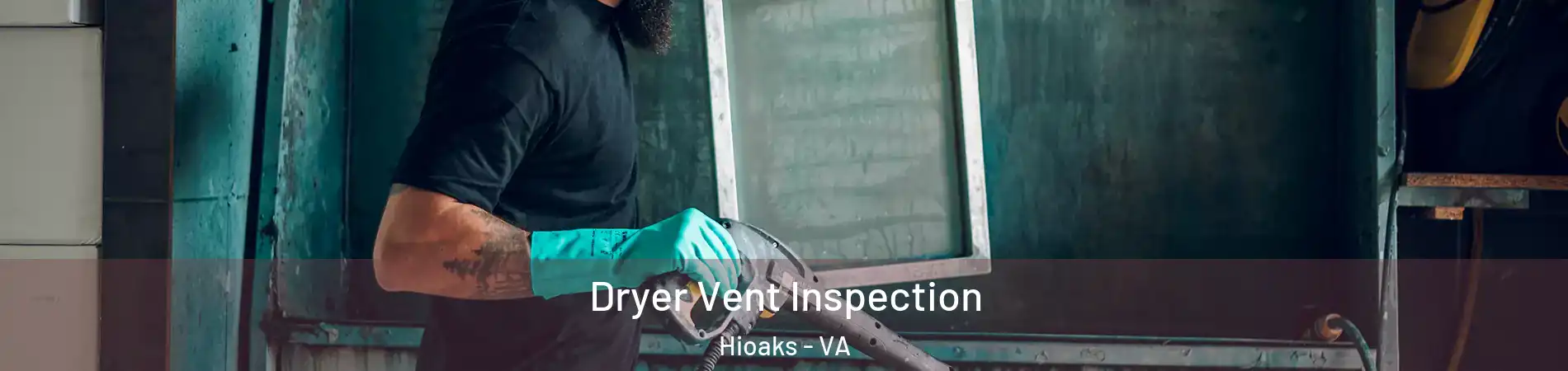 Dryer Vent Inspection Hioaks - VA