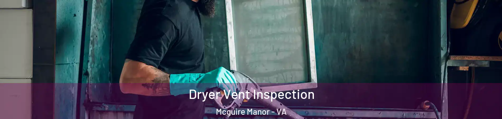 Dryer Vent Inspection Mcguire Manor - VA