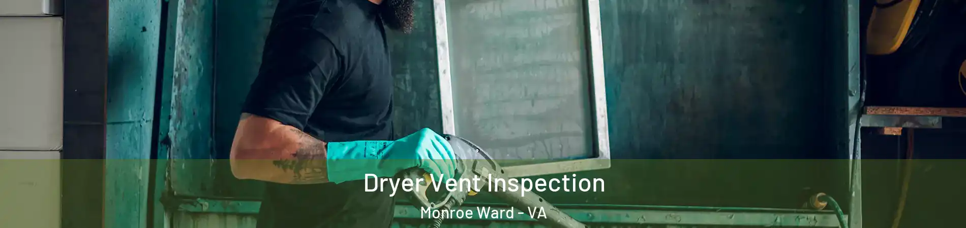 Dryer Vent Inspection Monroe Ward - VA