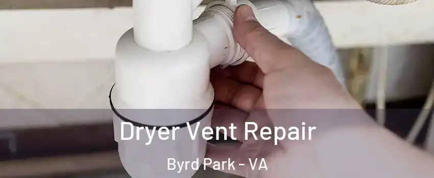 Dryer Vent Repair Byrd Park - VA