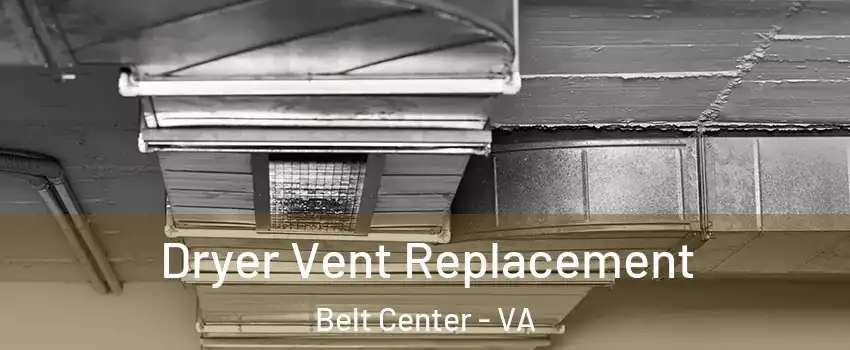 Dryer Vent Replacement Belt Center - VA