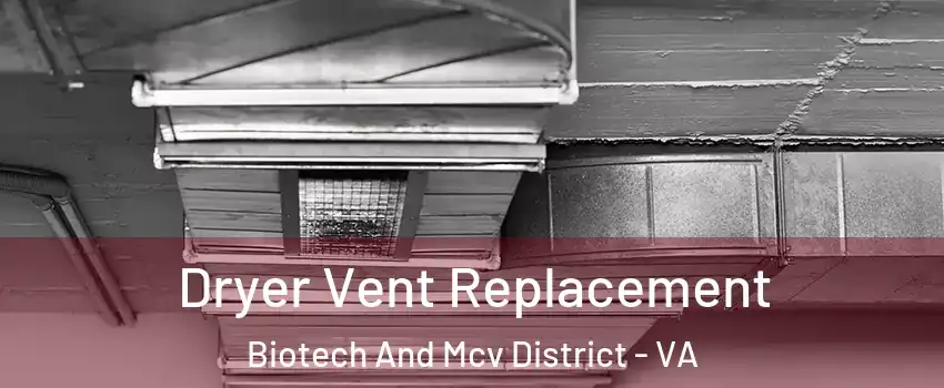 Dryer Vent Replacement Biotech And Mcv District - VA