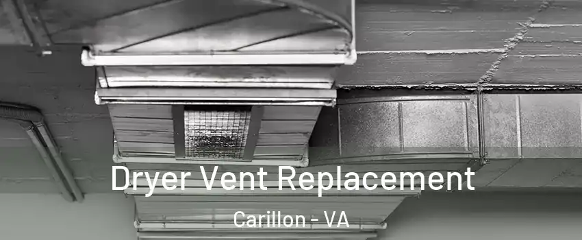 Dryer Vent Replacement Carillon - VA