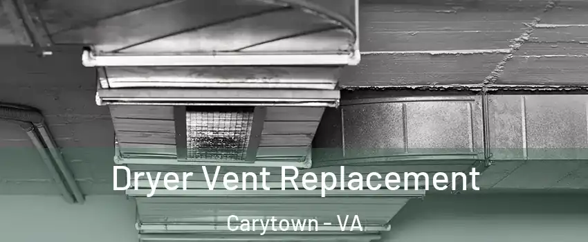 Dryer Vent Replacement Carytown - VA