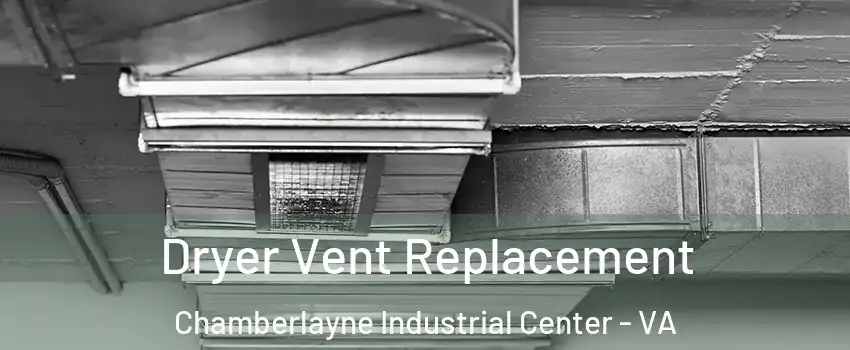 Dryer Vent Replacement Chamberlayne Industrial Center - VA