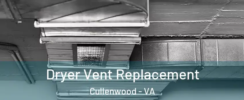 Dryer Vent Replacement Cullenwood - VA