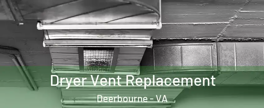 Dryer Vent Replacement Deerbourne - VA