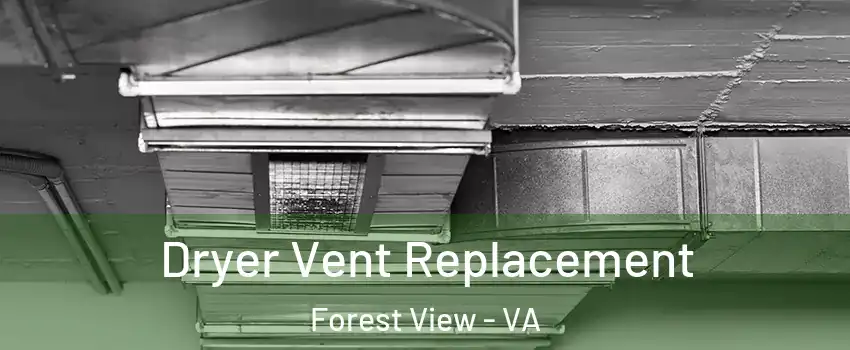 Dryer Vent Replacement Forest View - VA