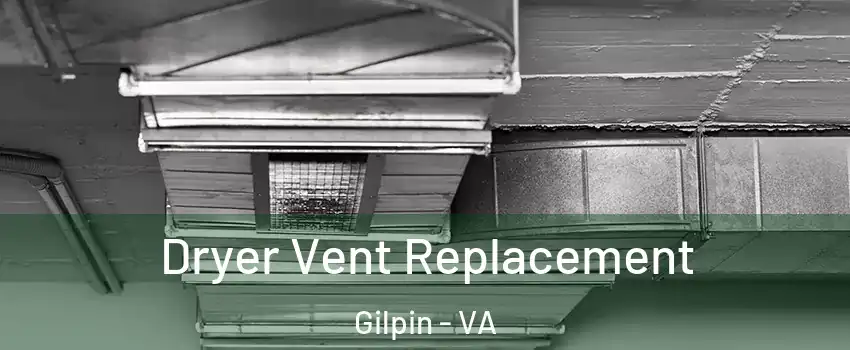 Dryer Vent Replacement Gilpin - VA