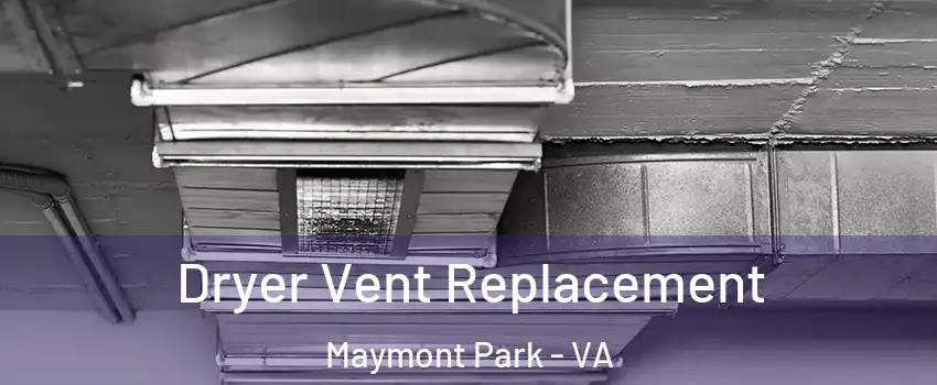 Dryer Vent Replacement Maymont Park - VA