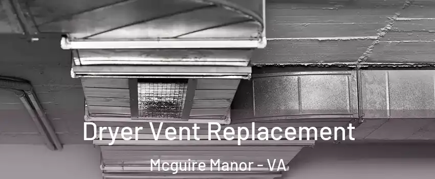 Dryer Vent Replacement Mcguire Manor - VA