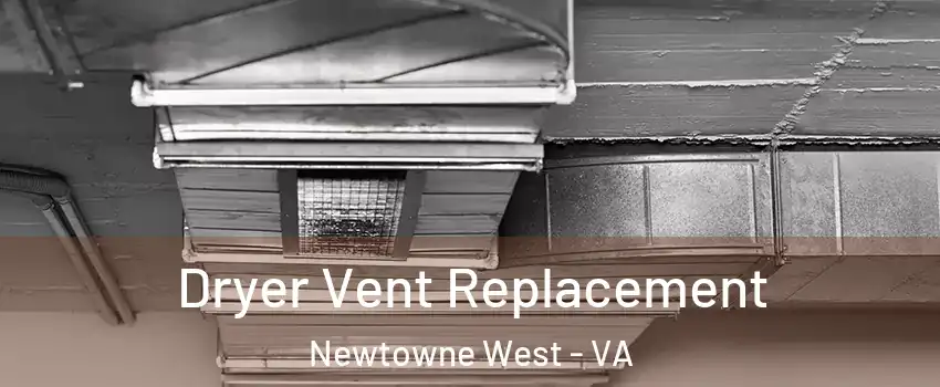 Dryer Vent Replacement Newtowne West - VA