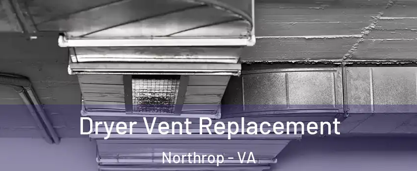 Dryer Vent Replacement Northrop - VA