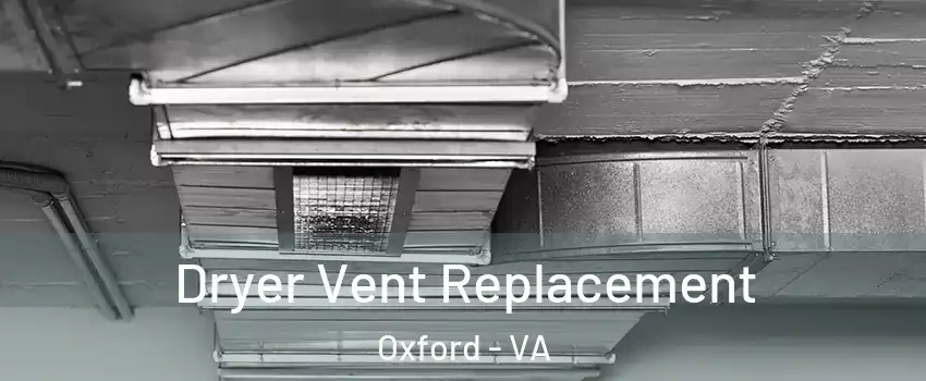 Dryer Vent Replacement Oxford - VA