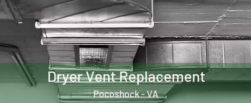 Dryer Vent Replacement Pocoshock - VA