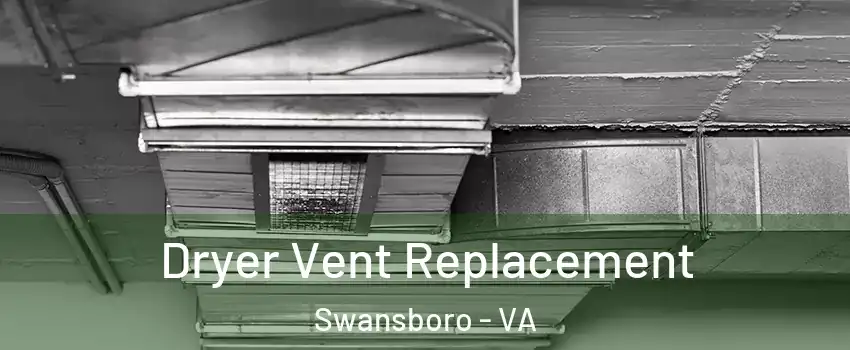 Dryer Vent Replacement Swansboro - VA