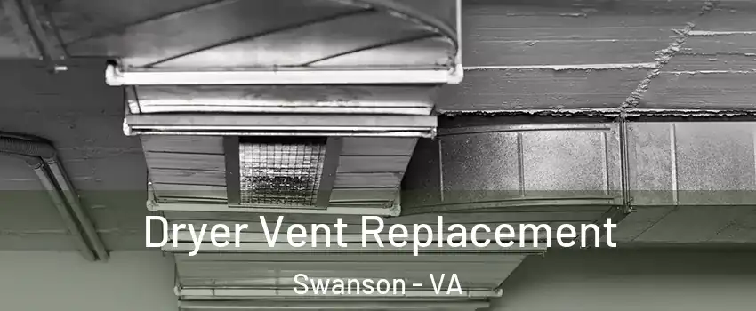 Dryer Vent Replacement Swanson - VA