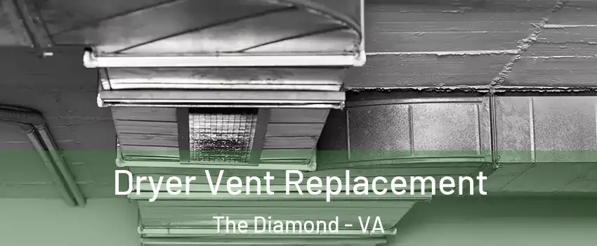 Dryer Vent Replacement The Diamond - VA