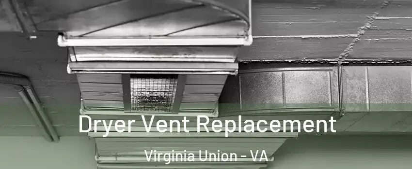 Dryer Vent Replacement Virginia Union - VA