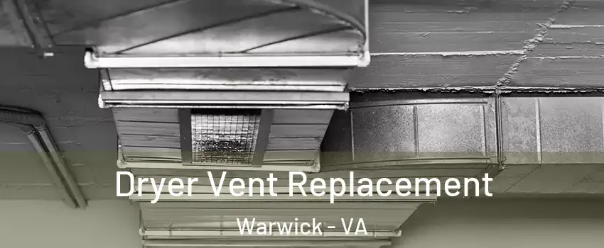 Dryer Vent Replacement Warwick - VA