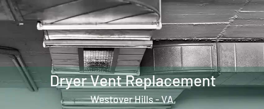 Dryer Vent Replacement Westover Hills - VA