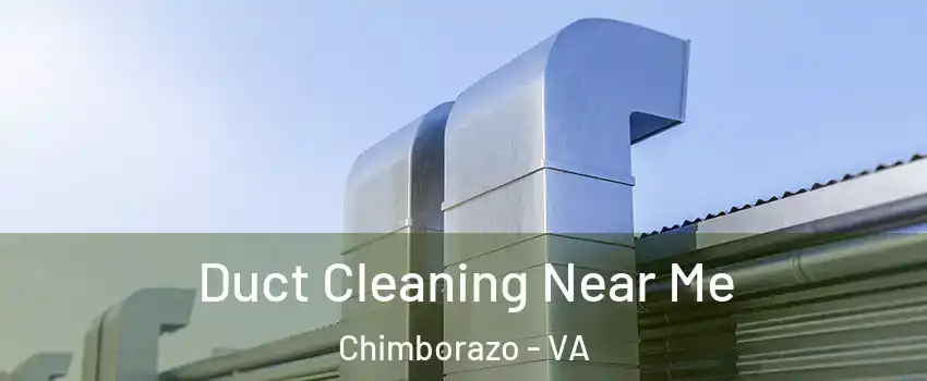 Duct Cleaning Near Me Chimborazo - VA