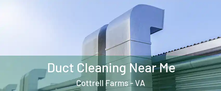 Duct Cleaning Near Me Cottrell Farms - VA