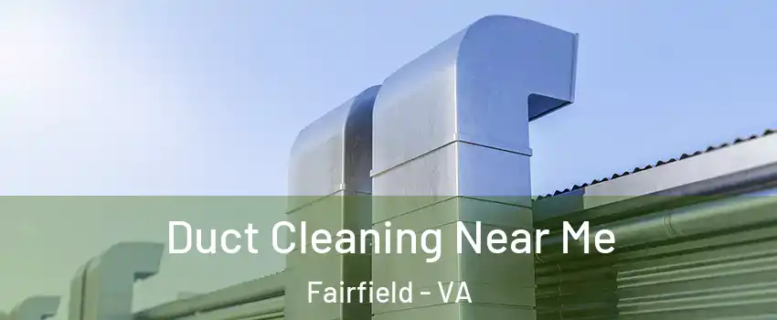 Duct Cleaning Near Me Fairfield - VA