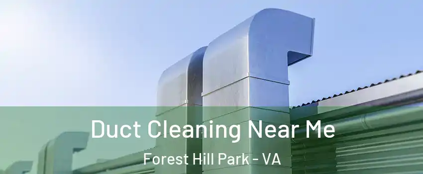 Duct Cleaning Near Me Forest Hill Park - VA