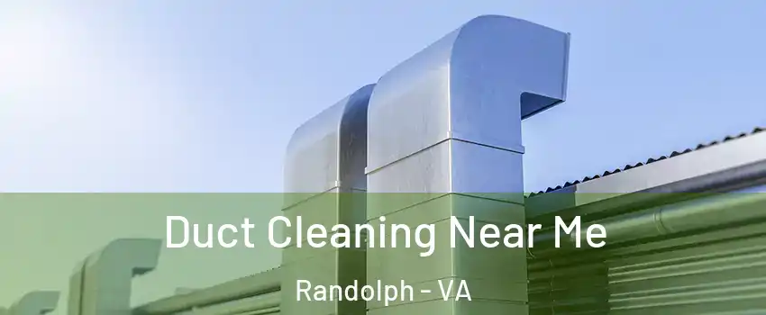 Duct Cleaning Near Me Randolph - VA