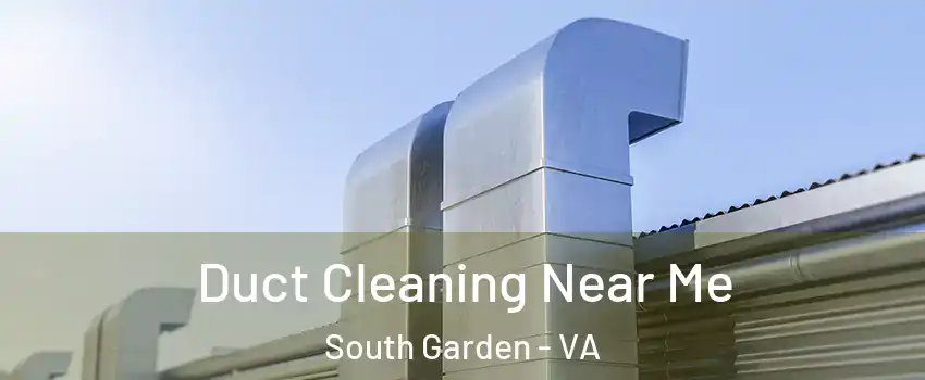 Duct Cleaning Near Me South Garden - VA