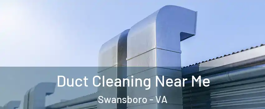 Duct Cleaning Near Me Swansboro - VA