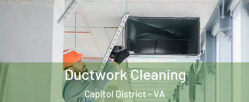 Ductwork Cleaning Capitol District - VA