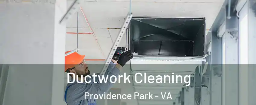 Ductwork Cleaning Providence Park - VA