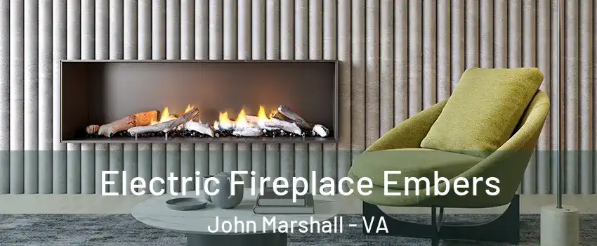 Electric Fireplace Embers John Marshall - VA