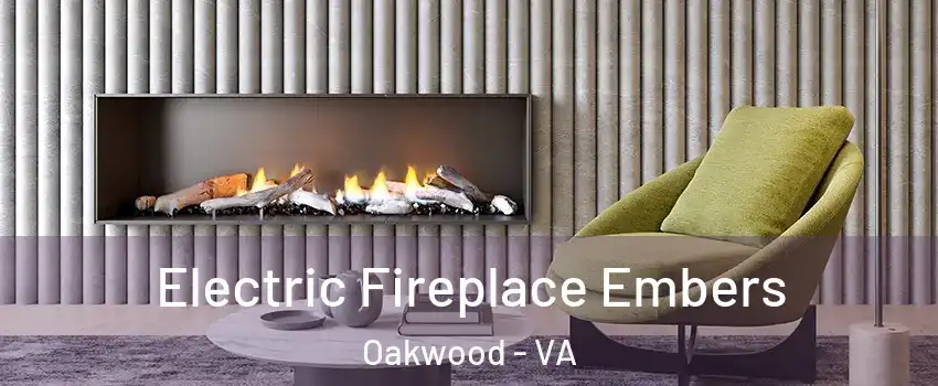 Electric Fireplace Embers Oakwood - VA