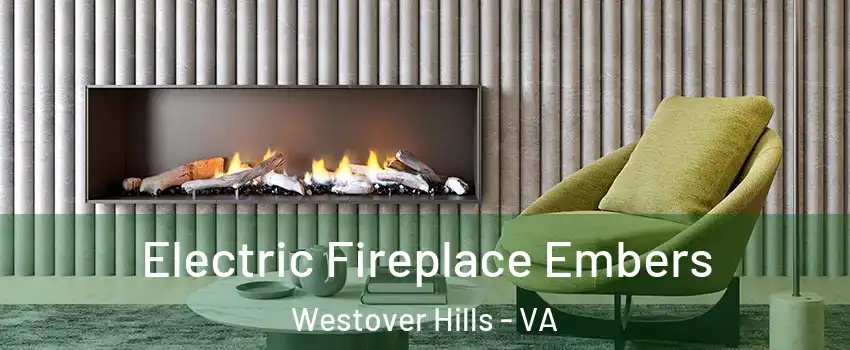 Electric Fireplace Embers Westover Hills - VA