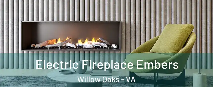 Electric Fireplace Embers Willow Oaks - VA